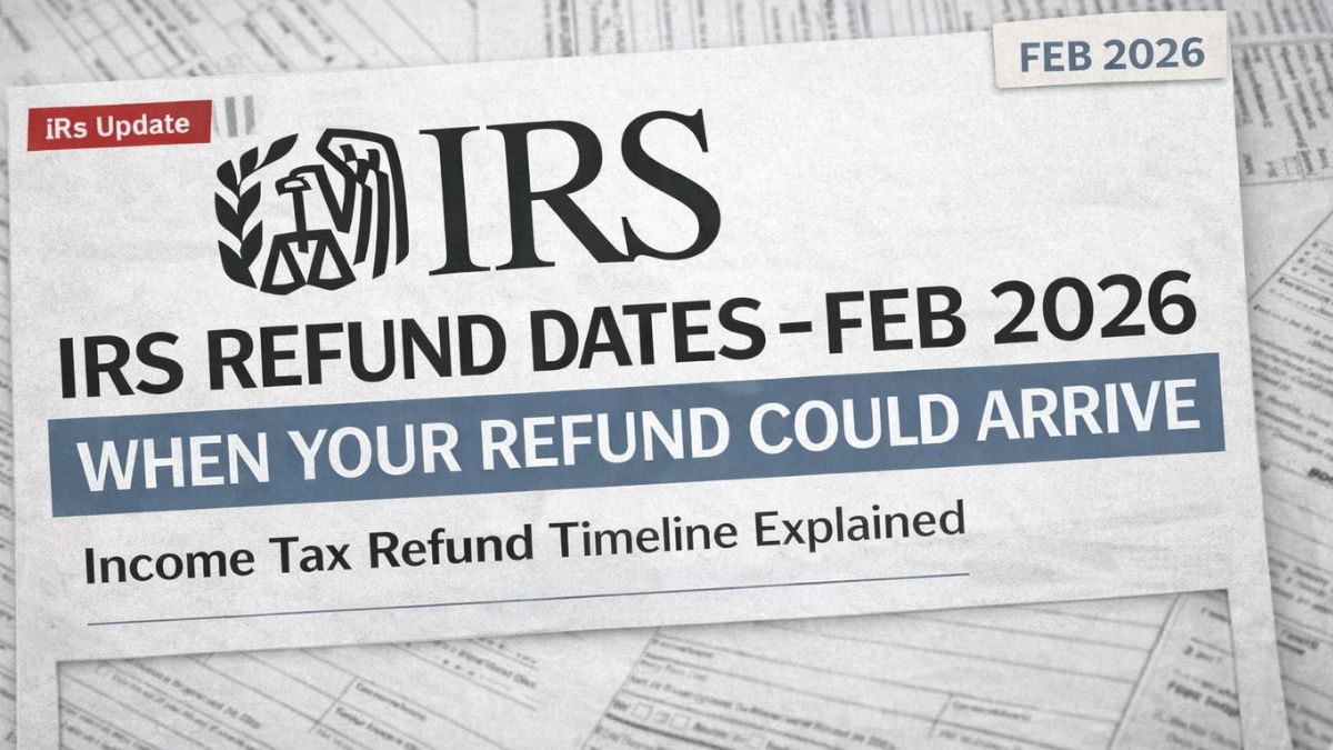 IRS Refund Dates February 2026